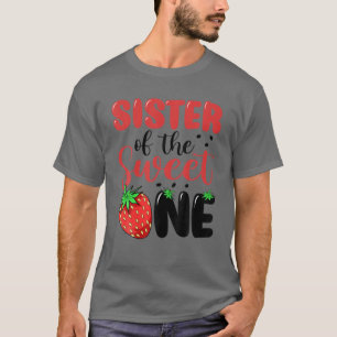 Sister Of The Sweet One Strawberry 1St First Birth T-Shirt