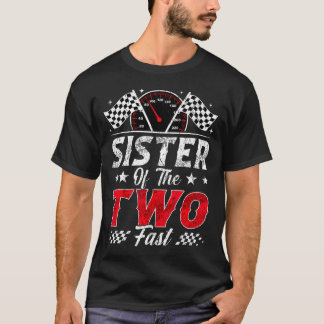 Sister Of The Two Fast 2Nd Birthday Racing Car T-Shirt