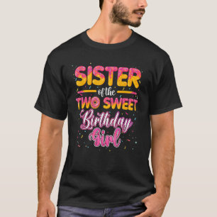 Sister Of The Two Sweet Birthday Girl Doughnut 2nd T-Shirt