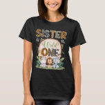 Sister Of The Wild One 1St Birthday Safari Jungle  T-Shirt<br><div class="desc">Sister Of The Wild One 1St Birthday Safari Jungle Woodland</div>