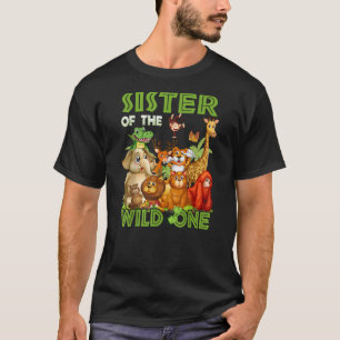 Sister Of The Wild One Birthday Animal Safari Jung T-Shirt