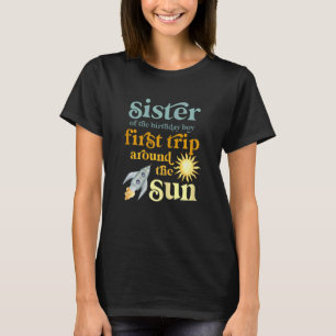 Sister Outer Space 1st Birthday First Trip Around  T-Shirt