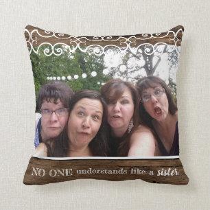 Sister Photo Rustic Wood NoOne Understands Cushion