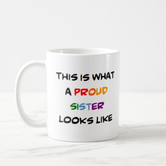 sister, proud coffee mug (Left)