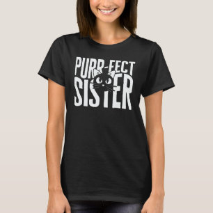 Sister Purr Fect Sister Cat Whiskers Step Sisters  T-Shirt