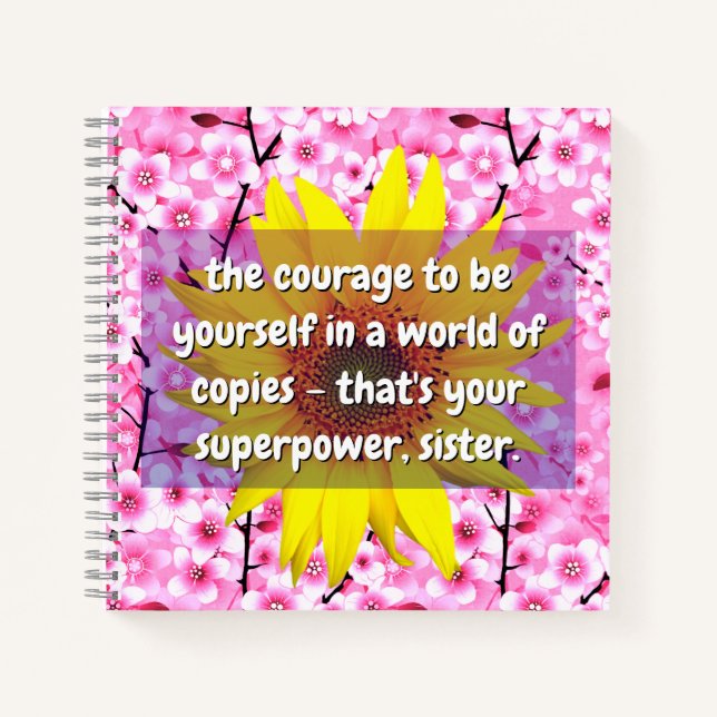 (Sister Quotes) Strength and Courage | Floral Gift Notebook (Front)