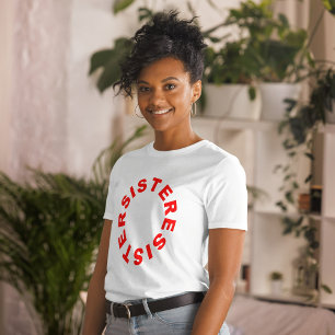 Sister Resister Shirt, gift for someone T-Shirt