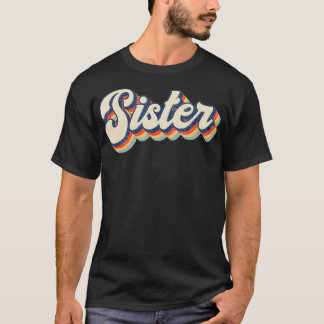Sister Retro Vintage Gift Sister Birthday  T-Shirt