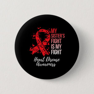 Sister’s Fight Is My Fight Heart Disease Awareness 6 Cm Round Badge
