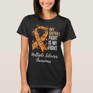 Sister’s Fight Is My Fight Multiple Sclerosis Awar T-Shirt