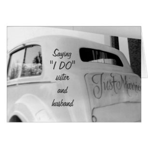 SISTER SAYS "I DO" MARRIED DAY WEDDING CAR