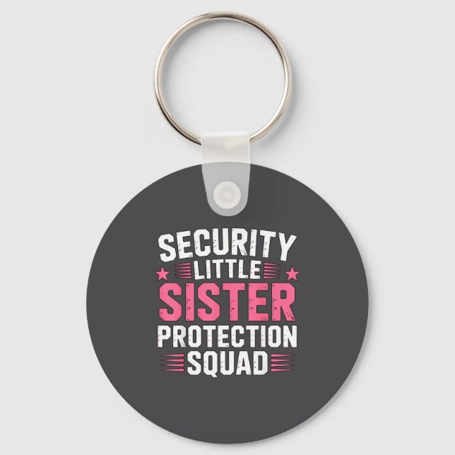 Sister Security Little Protection Squad Humor Key Ring (Front)