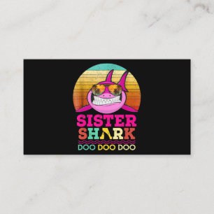 Sister Shark Doo Doo Doo - Crazy Shark GIfts Business Card