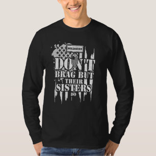 Sister Soldiers Don't Brag But Their Sisters Do  V T-Shirt