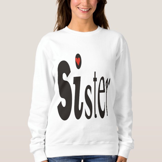 Sister Sweatshirt (Front)