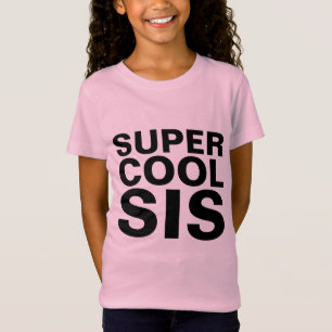 SISTER T-Shirts, SUPER COOL SIS T-Shirt