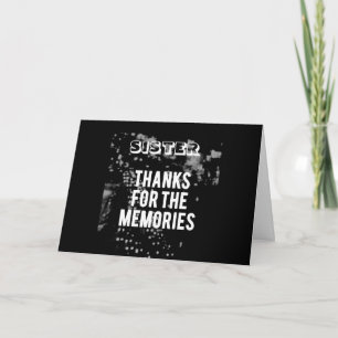 **SISTER** THANKS FOR MEMORIES/FUN TIMES BIRTHDAY THANK YOU CARD