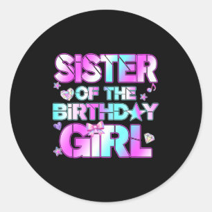 Sister The Birthday Girl Kp Family Birthday Party  Classic Round Sticker