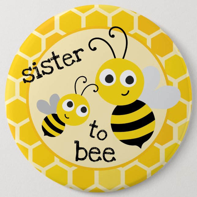 Sister to be - sister to bee 6 cm round badge (Front)