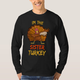 Sister Turkey Matching Family Group Thanksgiving P T-Shirt