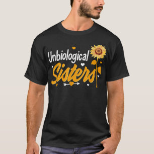 Sister Unbiological Sisters Best Sis Matching Bff T-Shirt