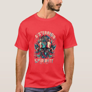 Sisterhood Spirit T-Shirt