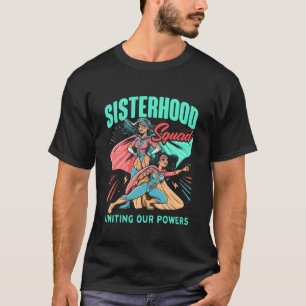 Sisterhood Squad Superhero Best Friend BFFs Bestie T-Shirt