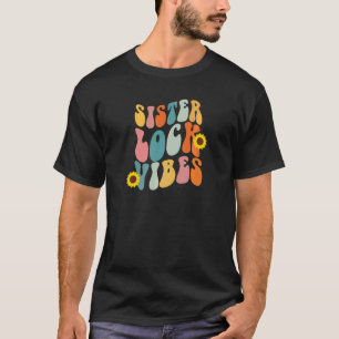 Sisterlock Vibes Locs 70s Retro Hipster   T-Shirt