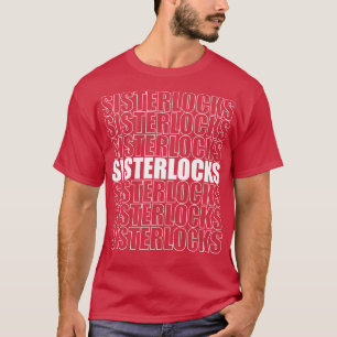 Sisterlocks Repeat Locs T-Shirt