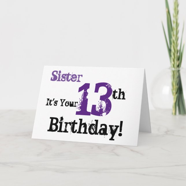 Sister's 13th birthday greeting in black, purple. card (Front)