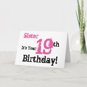 Sister's 19th birthday greeting in black, pink. card