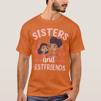 Sisters And Best Friends Friendship Sister Friend  T-Shirt