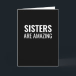 Sisters are amazing funny birthday card<br><div class="desc">Sisters are amazing well yours is funny birthday card. Change "sisters" to any relationship needed and personalise the inside greeting.</div>