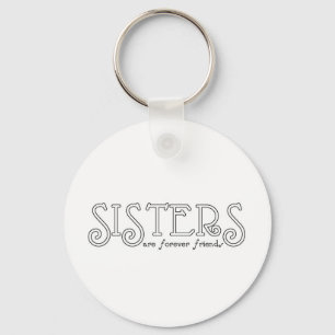 Sisters are forever friends key ring