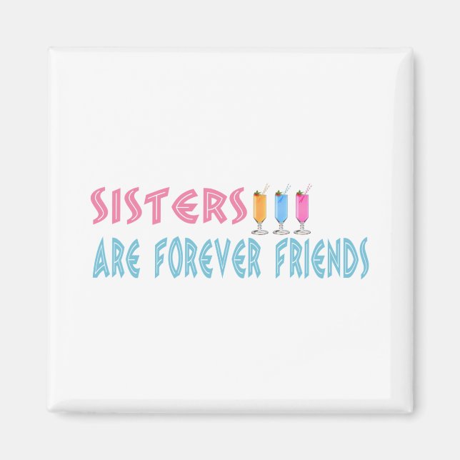 Sisters are forever friends magnet (Front)