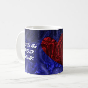 Sisters Are Forever Friends Painted Heart Sibling Coffee Mug