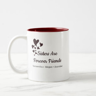 Sisters Are Forever Friends Sibling Names & Hearts Two-Tone Coffee Mug