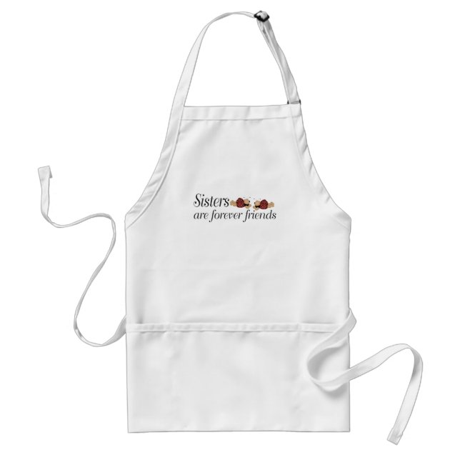 Sisters are forever friends standard apron (Front)