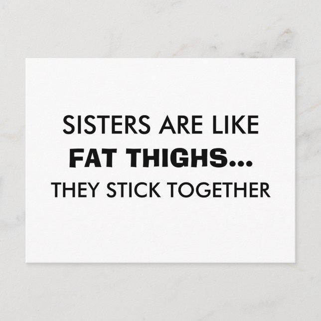 Sisters Are Like Fat Thighs Postcard (Front)