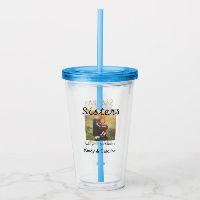 Sisters besties BFF add photo name title family te Acrylic Tumbler (Front)