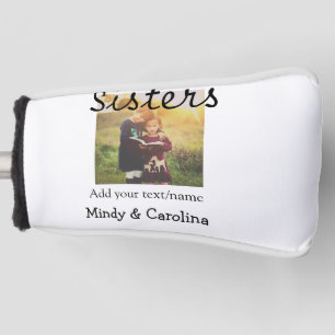 Sisters besties BFF add photo name title family te Golf Head Cover