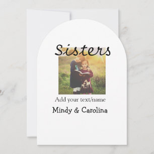 Sisters besties BFF add photo name title family te Invitation