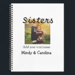 Sisters besties BFF add photo name title family te Notebook<br><div class="desc">Design</div>