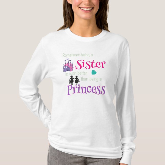 Sisters Better Than Princess T-Shirt (Front)