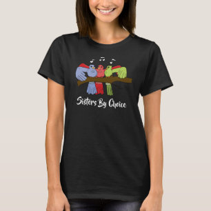 Sisters by Choice T-Shirt