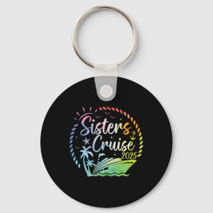 Sisters Cruise 2025 Girls Cruising Summer Vacation Key Ring