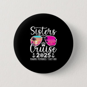 Sisters Cruise 2025 Sisters Cruising Summer Vacati 6 Cm Round Badge
