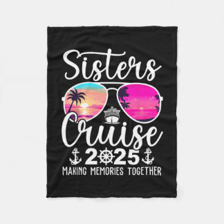Sisters Cruise 2025 Sisters Cruising Summer Vacati Fleece Blanket