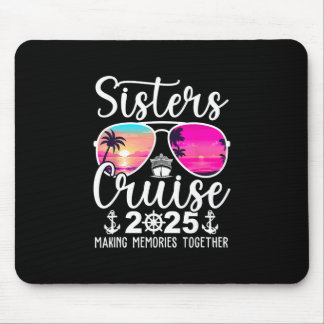 Sisters Cruise 2025 Sisters Cruising Summer Vacati Mouse Pad