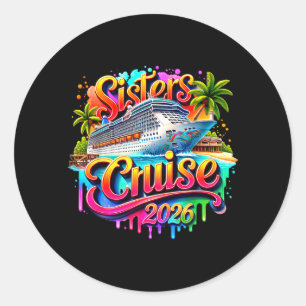 Sisters Cruise 2026 Sister Cruising Vacation Trip Classic Round Sticker